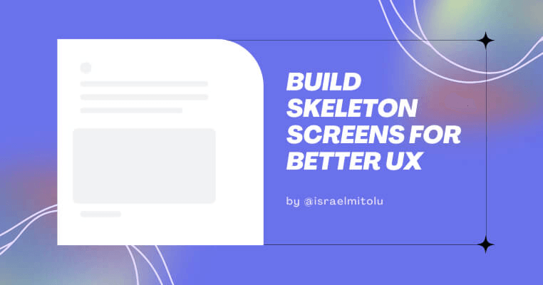 How to Build a Skeleton Screen